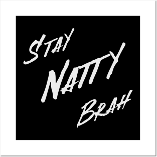 Stay Natty Brah Posters and Art